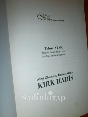 ATEŞİ GÜLLERDEN ÖDÜNÇ ALDIM ( 40 HADİS )