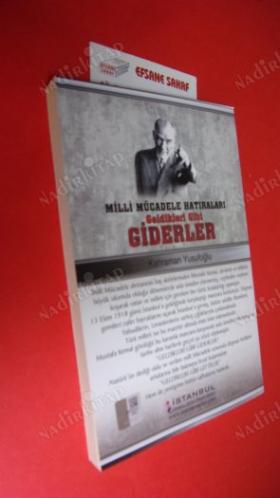 MİLLİ MÜCADELE HATIRALARI GELDİKLERİ GİBİ GİDERLER
