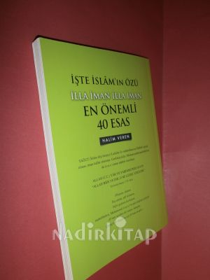 ŞTE İSLAM İLLA İMAN İLLA İMAN EN ÖNEMLİ 40 ESAS
