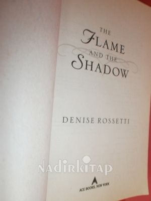 THE FLAME AND THE SHADOW