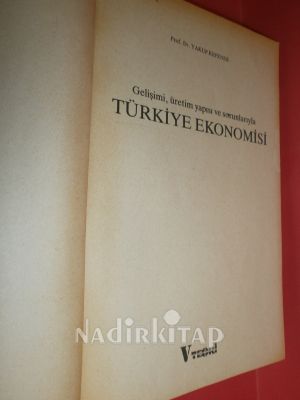 TÜRKİYE EKONOMİSİ - GELİŞİMİ, ÜRETİM YAPISI VE SORUNLARIYLA