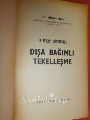 12 MART DÖNEMİNDE DIŞA BAĞIMLI TEKELLEŞME
