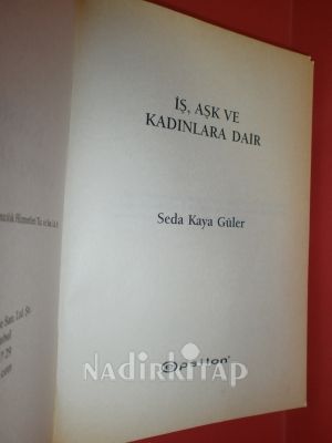 İŞ, AŞK VE KADINLARA DAİR