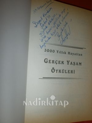 3000 YILLIK HAYATTAN GERÇEK YAŞAM ÖYKÜLERİ ** İMZALI**