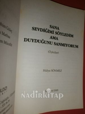 SANA SEVDİĞİMİ SÖYLEDİM AMA, DUYDUĞUNU SANMIYORUM