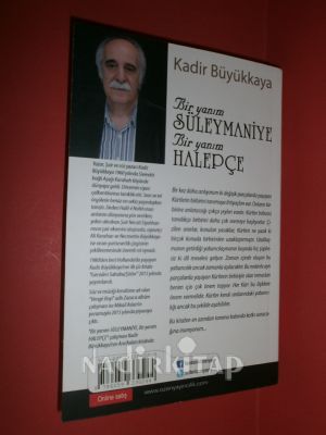 BİR YANIM SÜLEYMANİYE BİR YANIM HALEPÇE ** BİRİNCİ BASIM **
