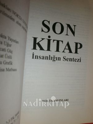 SON KİTAP İNSANLIĞIN SENTEZİ** BİRİNCİ BASIM **