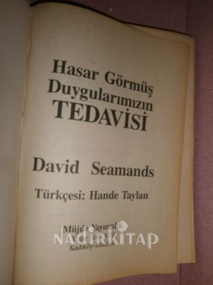 HASAR GÖRMÜŞ DUYGULARIMIZIN TEDAVİSİ