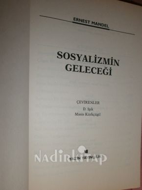 SOSYALİZMİN GELECEĞİ** BİRİNCİ BASIM **