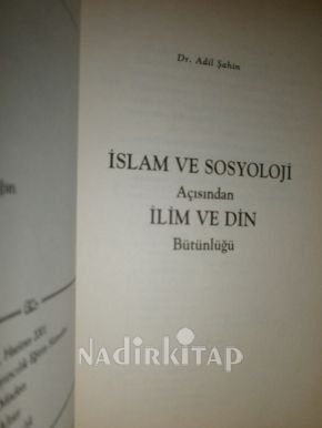 İSLAM ve SOSYOLOJİ açısından ilim ve din bütünlüğü ** BİRİNCİ BASIM **