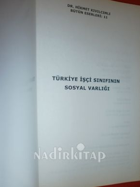 TÜRKİYE İŞÇİ SINIFININ SOSYAL VARLIĞI( BÜTÜN ESERLERİ -11 )