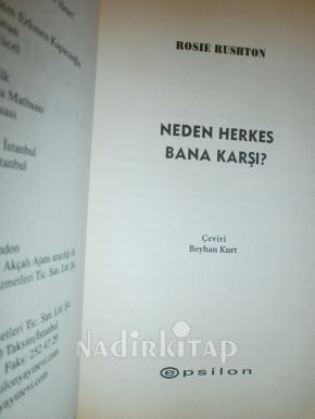 NEDEN HERKES BANA KARŞI?