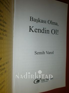 BAŞKASI OLMA KENDİN OL! ( Kimse Kaybedenleri Alkışlamaaz! )