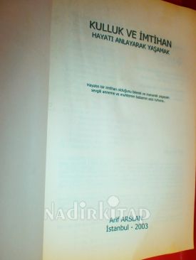 KULLUK ve İMTİHAN : Hayatı Anlayarak Yaşamak