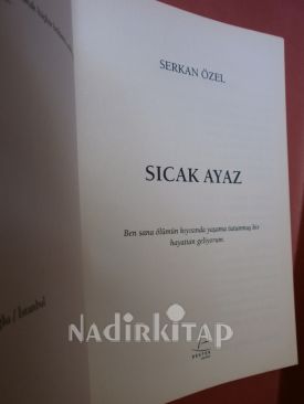 SICAK AYAZ ( Ben sana ölümün kıyısında yaşama tutunmuş bir hayattan geliyorum )
