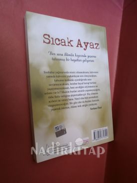 SICAK AYAZ ( Ben sana ölümün kıyısında yaşama tutunmuş bir hayattan geliyorum )