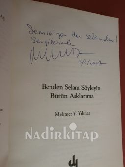BENDEN SELAM SÖYLEYİN BÜTÜN AŞKLARIMA** İMZALI**
