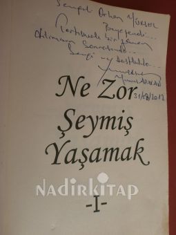 NE ZOR ŞEYMİŞ YAŞAMAK 1--** İMZALI**