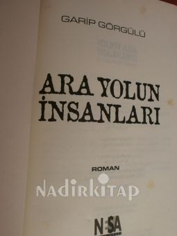 ARA YOLUN İNSANLARI** BİRİNCİ BASIM **