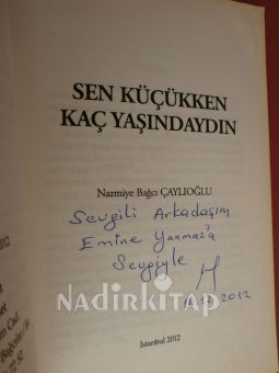 SEN KÜÇÜKKEN KAÇ YAŞINDAYDIN** İMZALI*