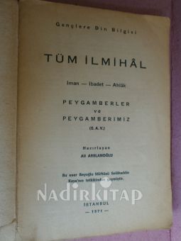 TÜM İLMİHAL ( İMAN,İBADET,AHLAK PEYGAMBERLER VE PEYGAMBERİMİZ)