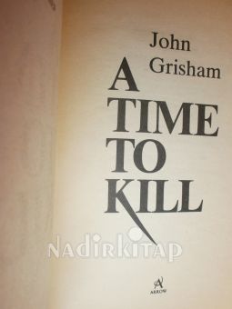 A TIME TO KILL