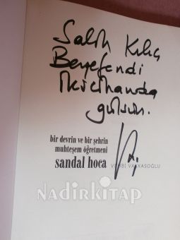 BİR DEVRİN VE BİR ŞEHRİN MUHTEŞEM ÖĞRETMENİ ( SANDAL HOCA ) İMZALI**
