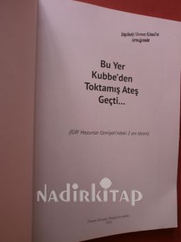 BU YER KUBBE'DEN TOKTAMIŞ ATEŞ GEÇTİ