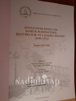 ZONGULDAK KOZLU'DA KÖMÜR MADENCİLİĞİ: İŞLETMECİLİK VE ÇALIŞMA HAYATI(( 1848--1921 )