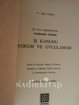 AÇIKLAMALI- İÇTİHATLI İŞ KANUNU YORUM VE UYGULAMASI