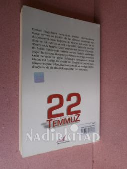 22 TEMMUZ BİR DÖNEMİN SONU MU, BAŞLANGICI MI?