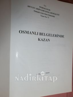 OSMANLI BELGELERİNDE KAZAN ( KAZAN ŞEHRİNİN KURULUŞUNUN 1000inci YILINA İTHAF EDİLMİŞTİR )