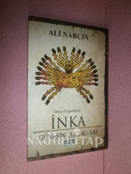 DÜNYA UYGARLIKLARI İNKA GÜNEŞİN ÇOCUKLARI** BİRİNCİ BASIM**