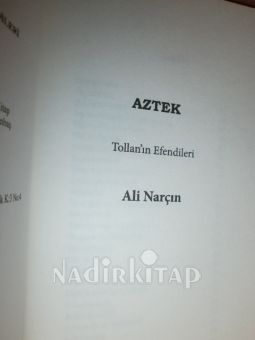 DÜNYA UYGARLIKLARI-AZTEK -TOLLAN'IN EFENDİLERİ** BİRİNCİ BASIM **