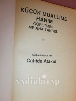 KÜÇÜK MUALLİME HANIM ÖĞRETMEN MEDİHA TANSEL HAYATI VE MİLLİ EĞİTİME HİZMETLERİ