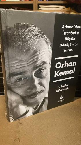 Adana'dan İstanbul'a Büyük Dönüşümün Yazarı Orhan Kemal