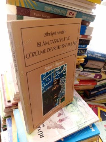 İSLAM TASAVVUF VE ÇÖZÜLME DEVRİ İKTİSAT AHLAKI - ZİHNİYET VE DİN