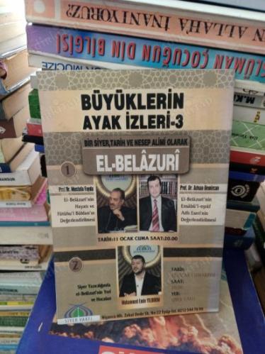 BİR TARİH SİYER VE NESEB ALİMİ OLARAK AHMED B. YAHYA EL - BELAZURÎ