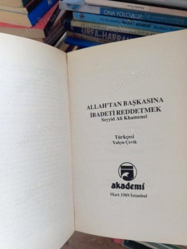 ALLAH'TAN BAŞKASINA İBADETİ REDDETMEK (Ruh-i Tevhid Nefy-i Ubudiyyet-i Gayr-i Hoda)