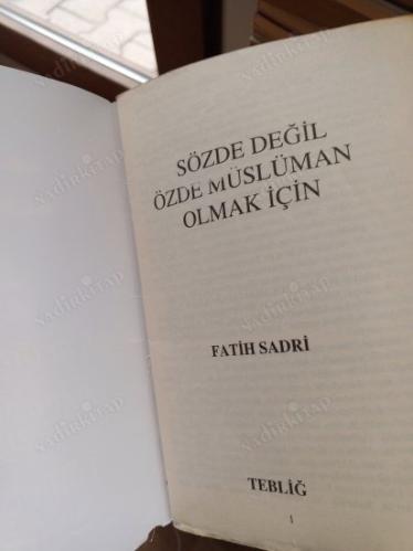 SÖZDE DEĞİL ÖZDE MÜSLÜMAN OLMAK İÇİN