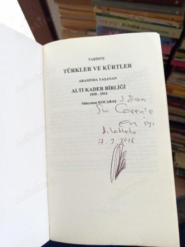 Tarihte Türkler ve Kürtler Arasında Yaşanan Altı (6) Kader Birliği 1058-2014 (İmzalı)
