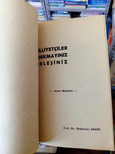 MİLLİYETÇİLER KORKMAYINIZ BİRLEŞİNİZ