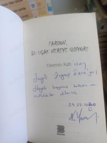 Pardon Bu Uçak Nereye Gidiyor (İMZALI İTHAFLI)