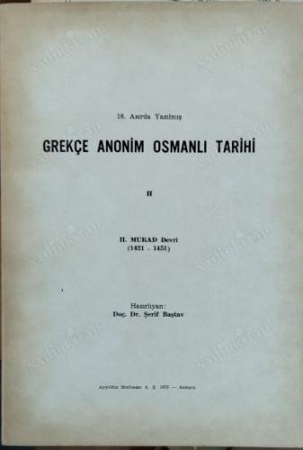 16. Asırda yazılmış Grekçe anonim Osmanlı tarihi. Giriş ve metin. II 2. Murad devri (1421-1451)