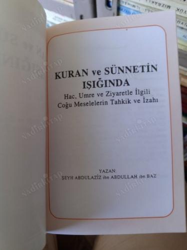 KURAN VE SÜNNETİN IŞIĞINDA Hac, Umre ve Ziyaretle İlgili Çoğu Meselelerin Tahkik ve İzahı (Tavzîḥu'l Menâsik)