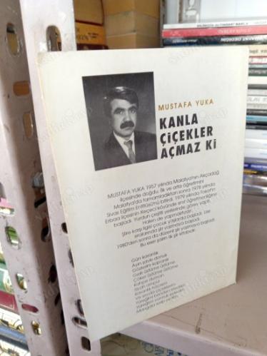 KANLA ÇİÇEKLER AÇMAZ Kİ