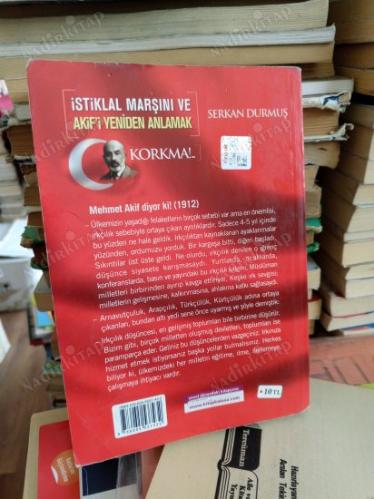 İstiklal Marşını ve Akif'i Yeniden Anlamak KORKMA!