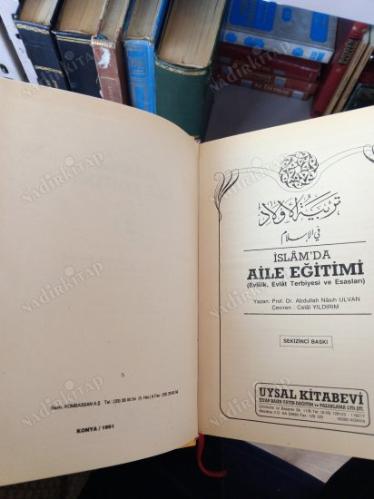 İSLAM'DA AİLE EĞİTİMİ - EVLİLİK EVLAT TERBİYESİ VE ESASLARI CİLT: 2 / ABDULLAH NASİH ULVAN