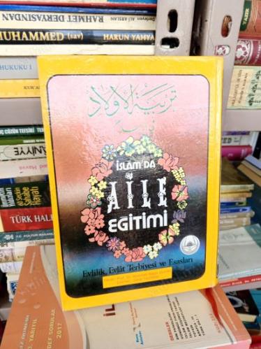 İSLAM'DA AİLE EĞİTİMİ - EVLİLİK EVLAT TERBİYESİ VE ESASLARI CİLT: 2 / ABDULLAH NASİH ULVAN