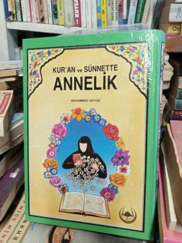 Kur'an ve Sünnette Annelik